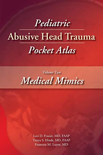 Pediatric Abusive Head Trauma Pocket Atlas: Medical Mimics Volume 2 (Original PDF from Publisher)