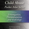 Child Abuse Pocket Atlas Series Volume 4: Investigation, Documentation, and Radiology (Original PDF from Publisher)