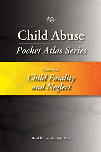 Child Abuse Pocket Atlas Series Volume 5: Child Fatality and Neglect (Original PDF from Publisher)