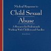 Medical Response to Child Sexual Abuse 2E (Original PDF from Publisher)
