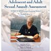 Adolescent and Adult Sexual Assault Assessment, Second Edition: SANE/SAFE Forensic Learning Series (Original PDF from Publisher)
