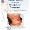 Domestic Violence and Nonfatal Strangulation Assessment: For Health Care Providers and First Responders (Forensic Learning) (Original PDF from Publisher)