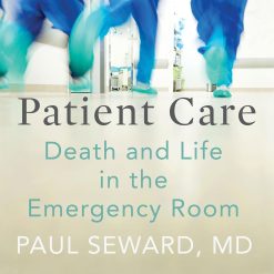 Patient Care: Death and Life in the Emergency Room (EPUB)