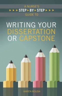 A Nurse’s Step-By-Step Guide to Writing Your Dissertation or Capstone