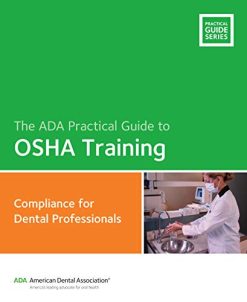 ADA Practical Guide to OSHA Training: Compliance Guide for Dental Professionals (Original PDF from Publisher)
