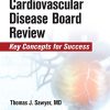 Concise Cardiovascular Disease Board Review: Key Concepts for Success (Original PDF from Publisher)