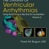 The Origins of Ventricular Arrhythmias: Using the ECG as a Key Tool for Localization, Volume 2 (Original PDF from Publisher)