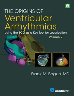 The Origins of Ventricular Arrhythmias: Using the ECG as a Key Tool for Localization, Volume 2 (Original PDF from Publisher)