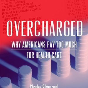 Overcharged: Why Americans Pay Too Much For Health Care (EPUB)