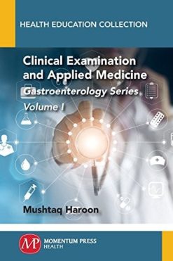 Clinical Examination and Applied Medicine, Volume I: Gastroenterology Series (Original PDF from Publisher))