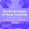 The Art and Science of Nurse Coaching: The Provider’s Guide to Coaching Scope and Competencies, 2nd Edition (Original PDF from Publisher)