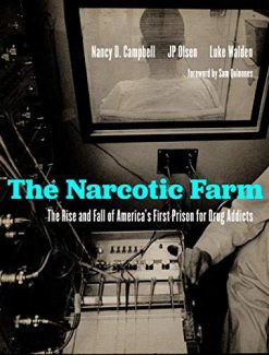 The Narcotic Farm: The Rise and Fall of America’s First Prison for Drug Addicts (Original PDF from Publisher)