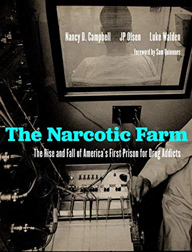The Narcotic Farm: The Rise and Fall of America’s First Prison for Drug Addicts (Original PDF from Publisher)
