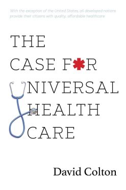 The Case for Universal Health Care (Original PDF from Publisher)