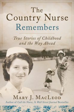 The Country Nurse Remembers: True Stories of a Troubled Childhood, War, and Becoming a Nurse (The Country Nurse Series, Book Three) (EPUB)