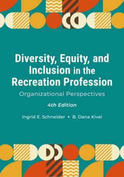 Diversity, Equity, and Inclusion in the Recreation Profession: Organizational Perspectives, 4th Edition (High Quality Image PDF)