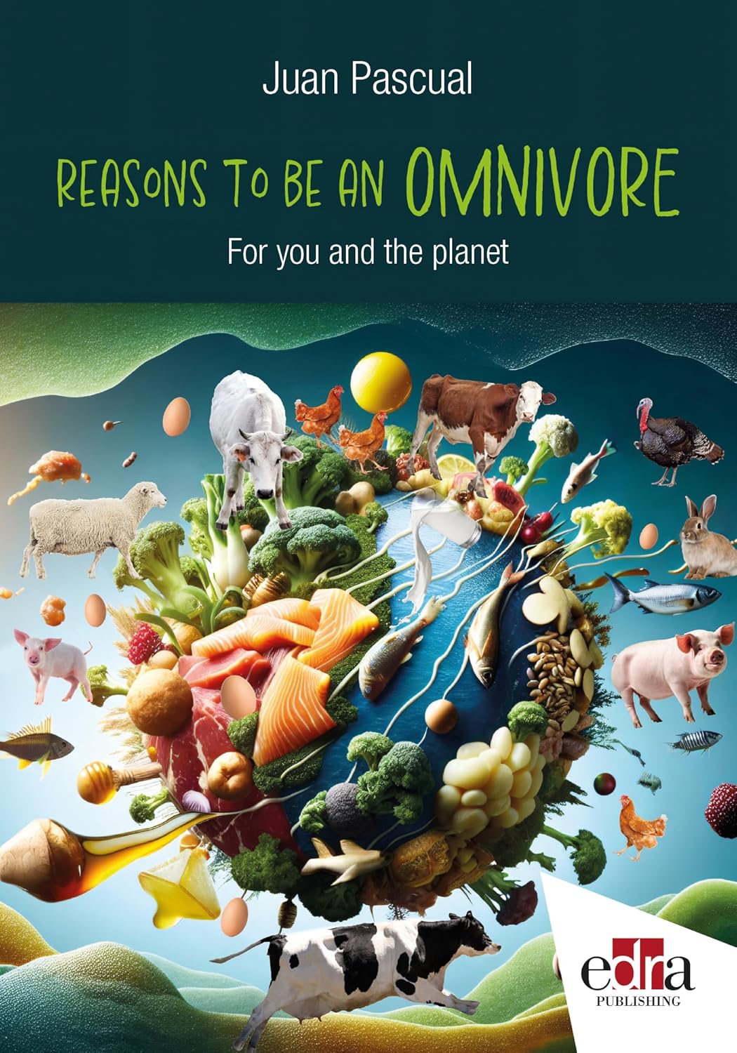 Reasons to be an OMNIVORE: For you and planet health (EPUB)
