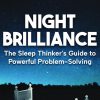 Night Brilliance: The Sleep Thinker’s Guide to Powerful Problem-Solving (EPUB)