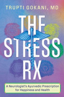 The Stress Rx: A Neurologist’s Ayurvedic Prescription for Happiness and Health (EPUB)