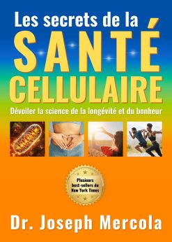 Le secret de la santé cellulaire: Dévoiler la science de la longévité et du bonheur (EPUB)