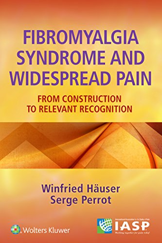 Fibromyalgia Syndrome and Widespread Pain: From Construction to Relevant Recognition (ePUB)