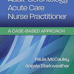 Adult-Gerontology Acute Care Nurse Practitioner: A Case-Based Approach (EPUB + Converted PDF)