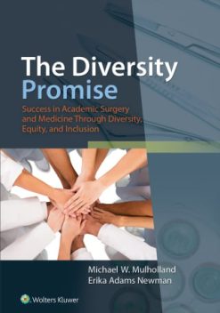 The Diversity Promise: Success in Academic Surgery and Medicine Through Diversity, Equity, and Inclusion (EPUB)