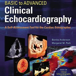 Basic to Advanced Clinical Echocardiography. A Self-Assessment Tool for the Cardiac Sonographer (EPUB)