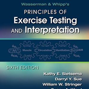 Wasserman & Whipp’s Principles of Exercise Testing and Interpretation: Including Pathophysiology and Clinical Applications, 6th Edition (Original PDF from Publisher)
