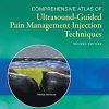 Comprehensive Atlas of Ultrasound-Guided Pain Management Injection Techniques, 2nd Edition (ePub+Converted PDF)