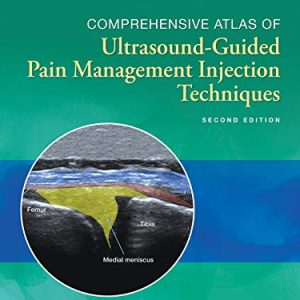 Comprehensive Atlas of Ultrasound-Guided Pain Management Injection Techniques, 2nd Edition (ePub+Converted PDF)