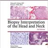 Biopsy Interpretation of the Head and Neck (Biopsy Interpretation Series), 3rd Edition (Original PDF from Publisher)