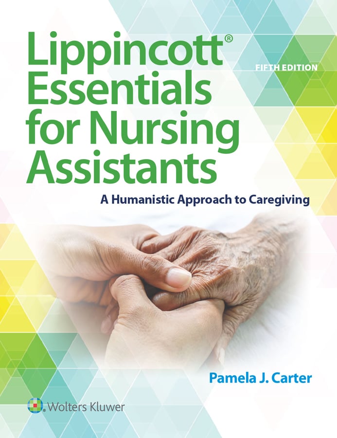 Lippincott Essentials for Nursing Assistants: A Humanistic Approach to Caregiving, 5th Edition (Original PDF from Publisher)