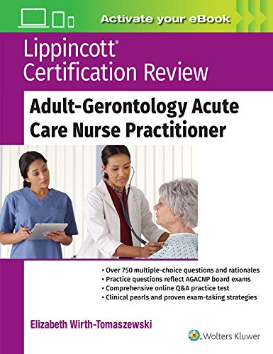 Lippincott Certification Review: Adult-Gerontology Acute Care Nurse Practitioner (EPUB + Converted PDF)