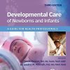 Developmental Care of Newborns & Infants, 3rd Edition (EPUB3 + Converted PDF)