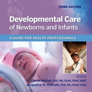 Developmental Care of Newborns & Infants, 3rd Edition (EPUB3 + Converted PDF)