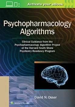 Psychopharmacology Algorithms: Clinical Guidance from the Psychopharmacology Algorithm Project at the Harvard South Shore Psychiatry Residency Program (ePub)