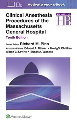 Clinical Anesthesia Procedures of the Massachusetts General Hospital, 10th Edition (EPUB + Converted PDF)