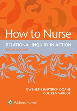 How to Nurse: Relational Inquiry in Action, 2e (EPUB + Converted PDF)