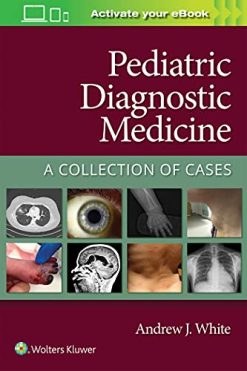 Pediatric Diagnostic Medicine: A Collection of Cases (ePub3+Converted PDF)