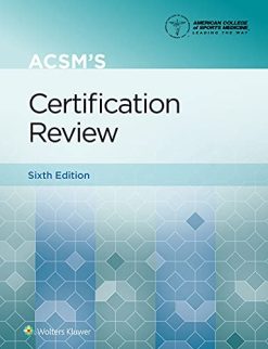 ACSM’s Certification Review (American College of Sports Medicine), 6th Edition (EPUB3 + Converted PDF)