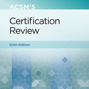 ACSM’s Certification Review (American College of Sports Medicine), 6th Edition (EPUB3 + Converted PDF)