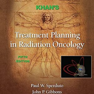 Khan’s Treatment Planning in Radiation Oncology, 5th Edition (EPUB3 + Converted PDF)