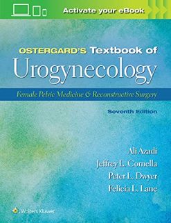 Ostergard’s Textbook of Urogynecology: Female Pelvic Medicine & Reconstructive Surgery, 7th Edition (Original PDF from Publisher)