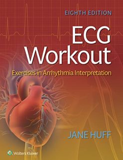 ECG Workout: Exercises in Arrhythmia Interpretation, 8th Edition (EPUB + Converted PDF)