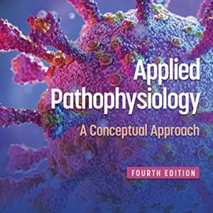 Applied Pathophysiology: A Conceptual Approach, 4th Edition (EPUB3 + Converted PDF)