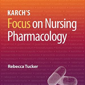 Karch’s Focus on Nursing Pharmacology, 9th Edition (EPUB3)