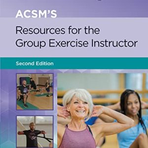 ACSM’s Resources for the Group Exercise Instructor, 2nd Edition (EPUB + Converted PDF)