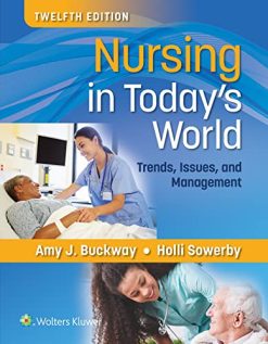 Nursing in Today’s World: Trends, Issues, and Management, 12th Edition (EPUB3 + Converted PDF)