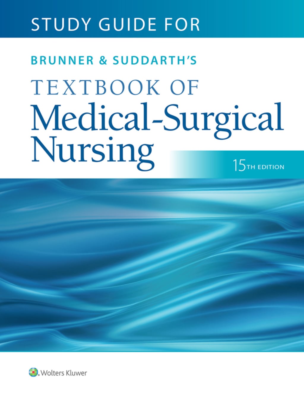 Study Guide for Brunner & Suddarth’s Textbook of Medical-Surgical Nursing, 15th Edition (Original PDF from Publisher)